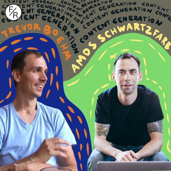 Content Generation: What Does it Take and Who Should Try it? With Amos Schwartzfarb and Trevor Boehm. Image