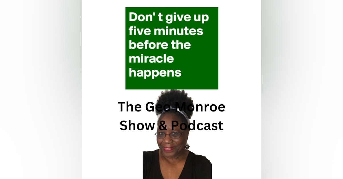 Don't Give Up 5 Minutes Before The Miracle!