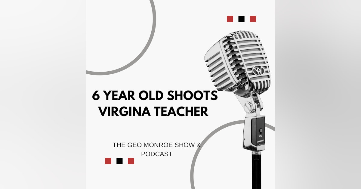 6 Year Old Shoot Virgina Teacher! Let's Get Chatty