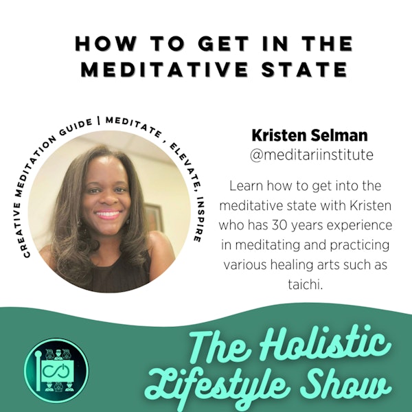 #2 How to get in the mediative state with Kristen Selman | Holistic Lifestyle Show Image