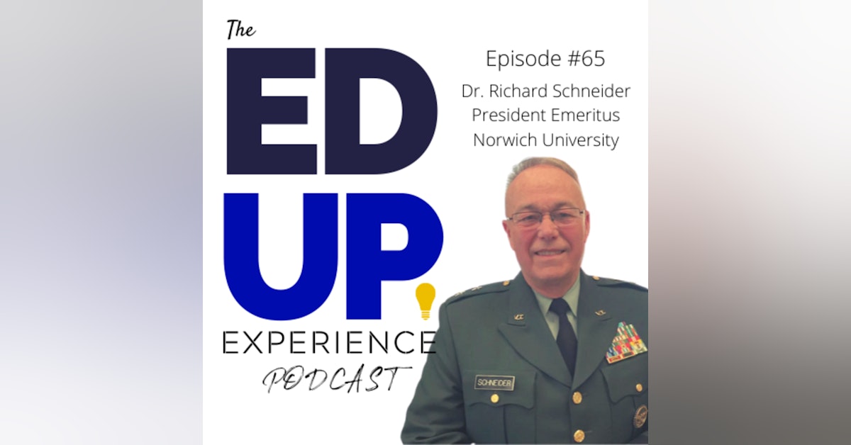 65: Why Higher Education Should Look at Vermont - with Richard Schneider, President Emeritus at Norwich University