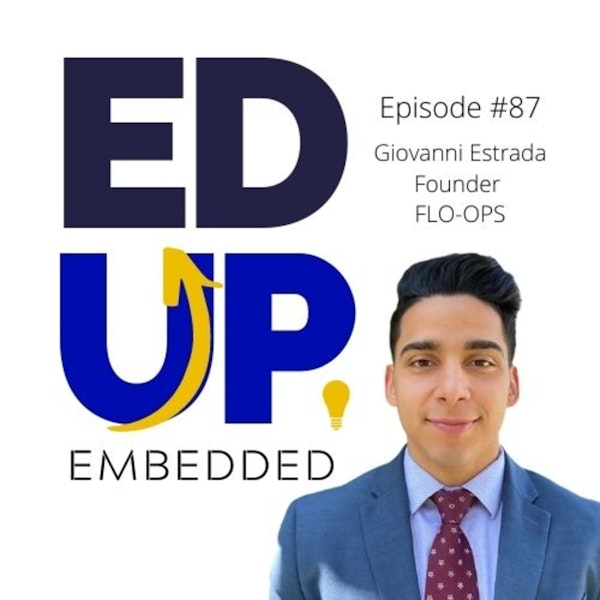 87: BONUS: EdUp Embedded - A New Higher Education Learning Management System Plug-In - with Giovanni Estrada, Founder, FLO-OPS Image