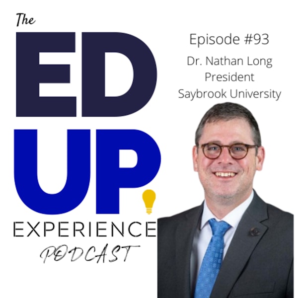93. Merging Humanistic Elements into the Virtual Experience - with Dr. Nathan Long, President, Saybrook University Image