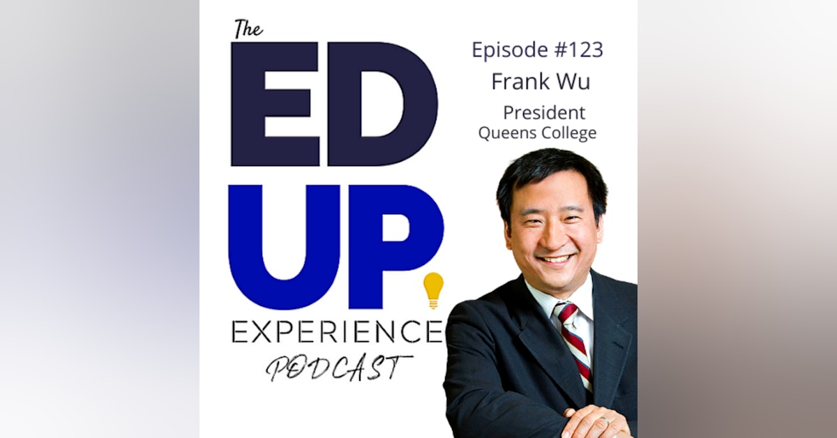 123: Model Minority Theory and Higher Education - with Frank Wu, President, Queens College