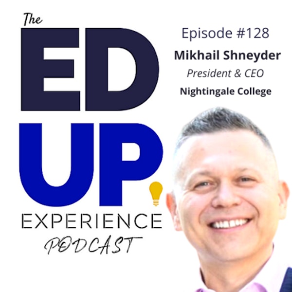 128: Supply & Demand Control of Nursing - with Mikhail Shneyder, President & CEO, Nightingale College Image