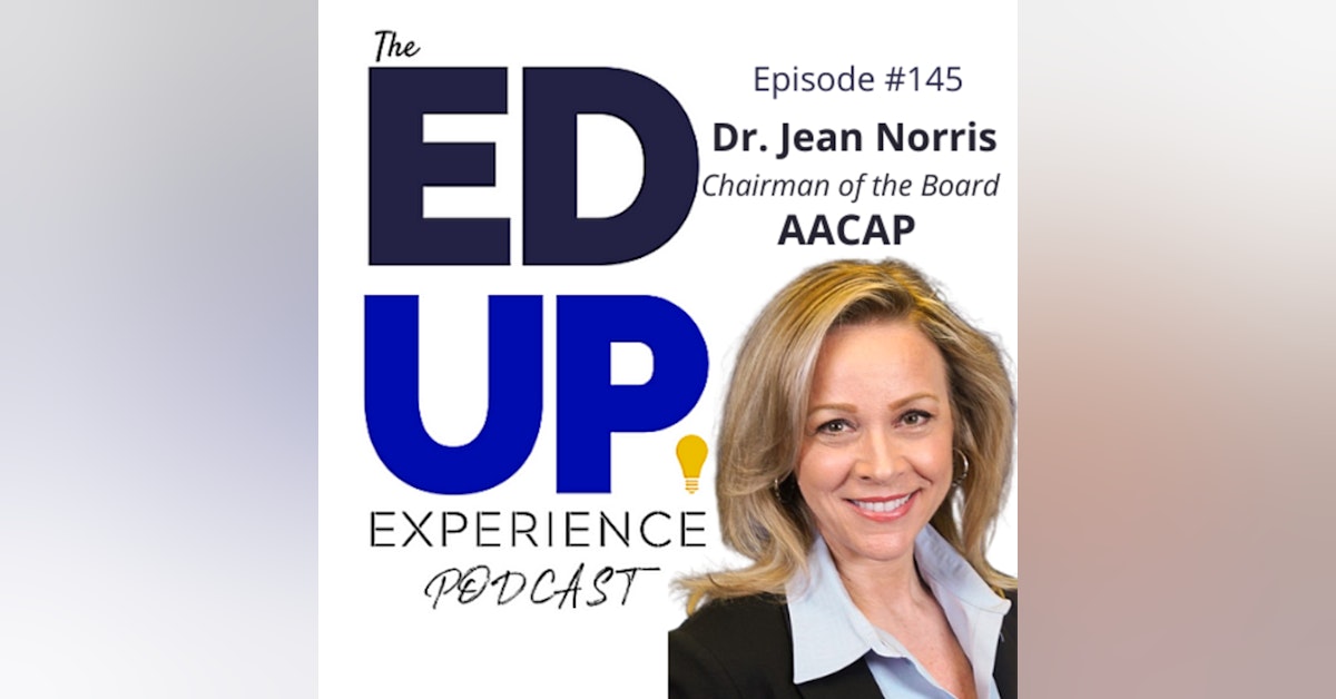 145: Admissions & Student Consumerism - with Dr. Jean Norris, Chairman of the Board, AACAP