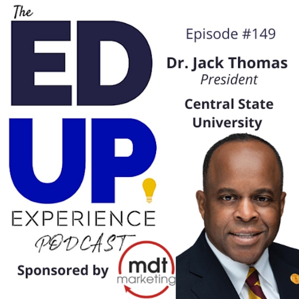 149: Everyone Deserves Access to Education - with Dr. Jack Thomas, President, Central State University Image