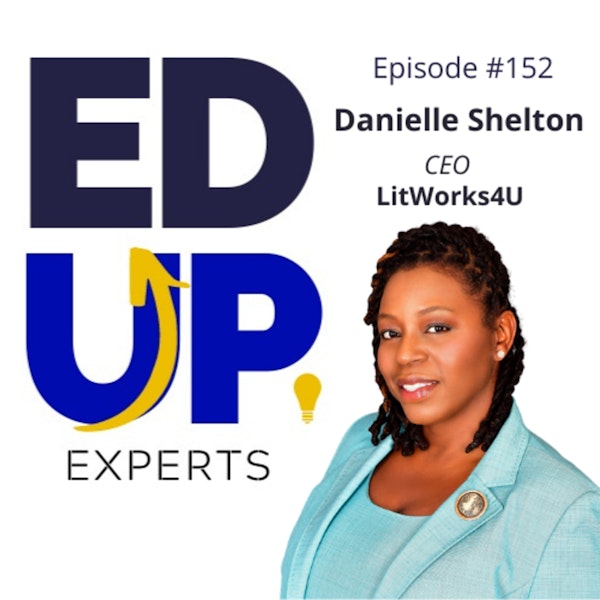 152: BONUS: EdUp Experts: Danielle Shelton, Founder, LitWorks4u - Spice It Up! Image