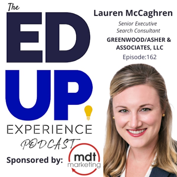 162: The Executive Search Inside Scoop - with Lauren McCaghren, Senior Executive Search Consultant, Greenwood/Asher & Associates, LLC Image