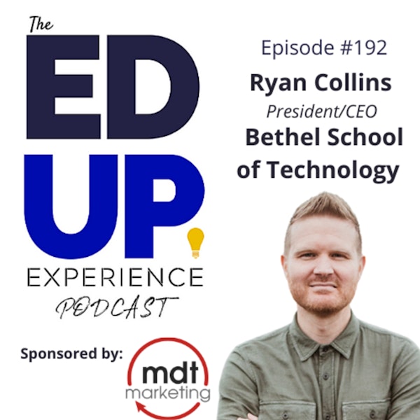 192: High Skill & High Character - with Ryan Collins, CEO, Bethel School of Technology Image