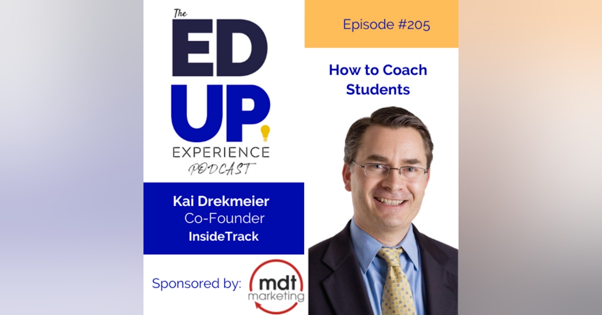 205: How to Coach Students - with Kai Drekmeier, Co-Founder, InsideTrack