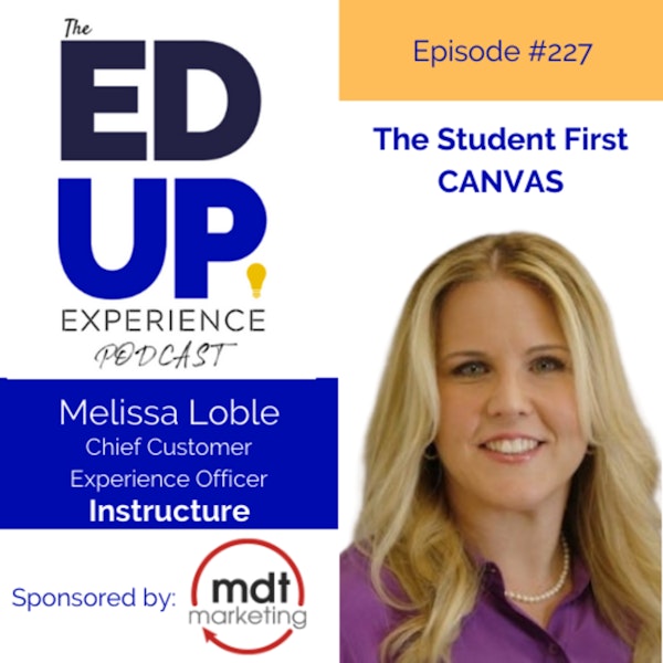 227: The Student First CANVAS - with Melissa Loble, Chief Customer Experience Officer, Instructure Image