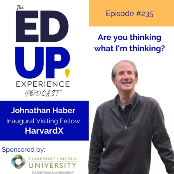 235: Are you thinking what I’m thinking? with Jonathan Haber, Inaugural Visiting Fellow, HarvardX Image