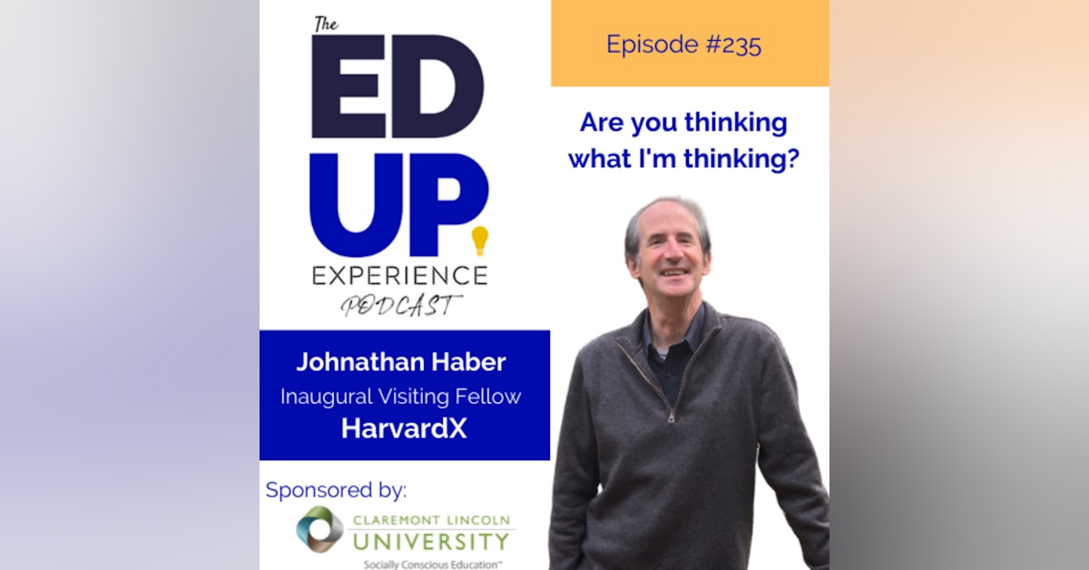 235: Are you thinking what I’m thinking? with Jonathan Haber, Inaugural Visiting Fellow, HarvardX