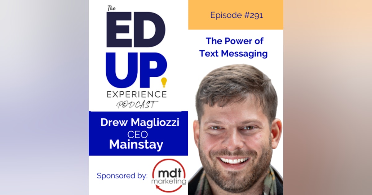 291: The Power of Text Messaging - with Andrew Magliozzi, Co-Founder & CEO, Mainstay