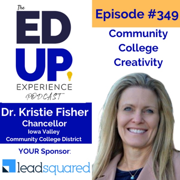 349: Community College Creativity - with Dr. Kristie Fisher, Chancellor at Iowa Valley Community College District Image