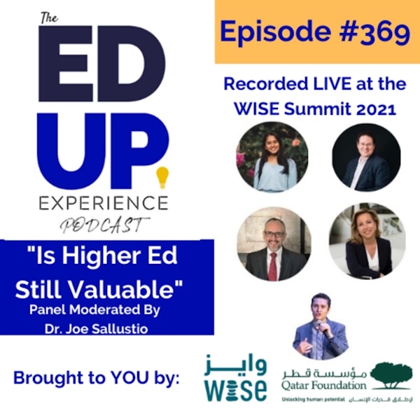 369: LIVE from the WISE Summit 2021 - "Is Higher Ed Still Valuable" Panel Moderated By Dr. Joe Sallustio Image