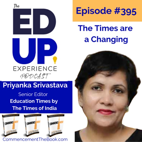 395: The Times are a Changing - with Priyanka Srivastava, Senior Editor of Education Times by The Times of India Image