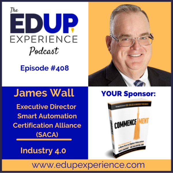 408: Industry 4.0 - with James Wall, Executive Director of the Smart Automation Certification Alliance (SACA) Image