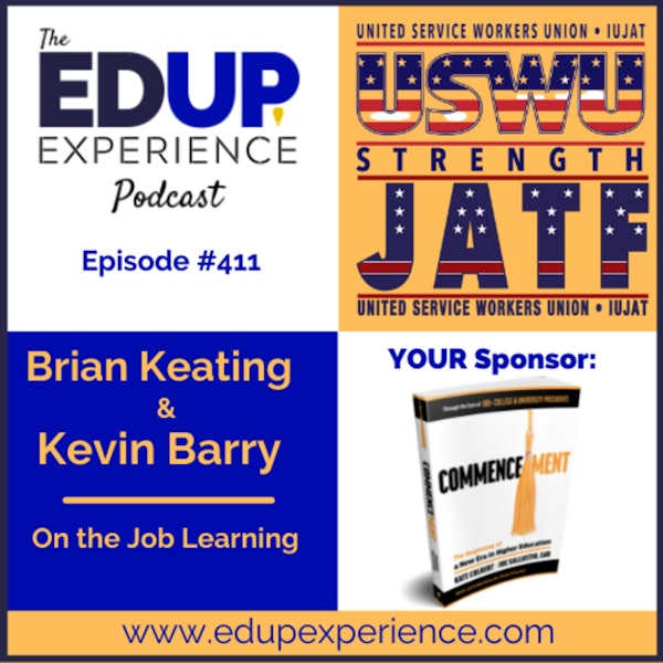 411: On the Job Learning - with Brian Keating, Director, of the Joint Apprenticeship Training Center, & Kevin Barry, Director of Construction for the United Service Workers Union (USWU) Image