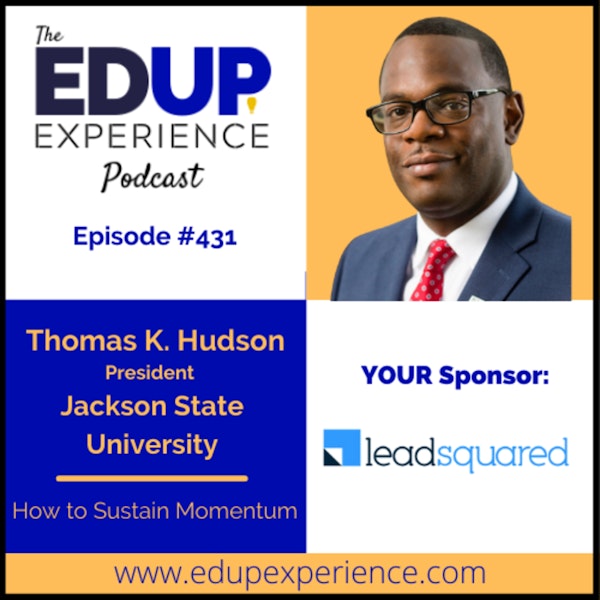 431: How to Sustain Momentum- with Thomas K. Hudson, President of Jackson State University Image