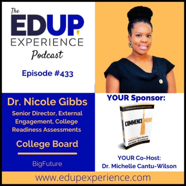 433: BigFuture - with Dr. Nicole Gibbs, Senior Director, External Engagement, College Readiness Assessments at the College Board