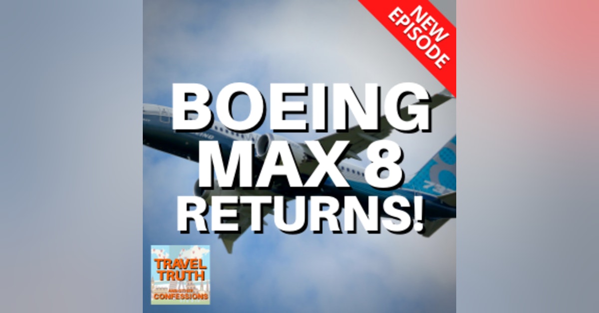 Exclusive Interview - The Boeing 737 Max 8 Returns To Service