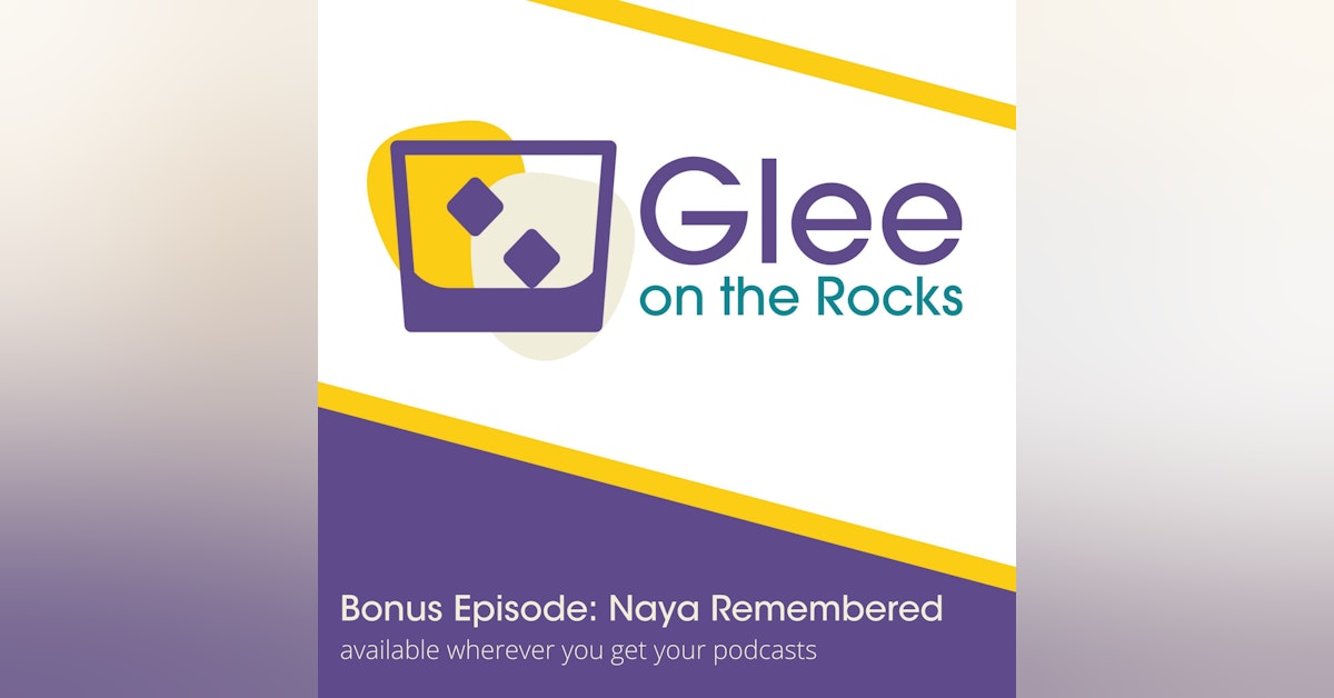 Bonus Episode: Naya Remembered