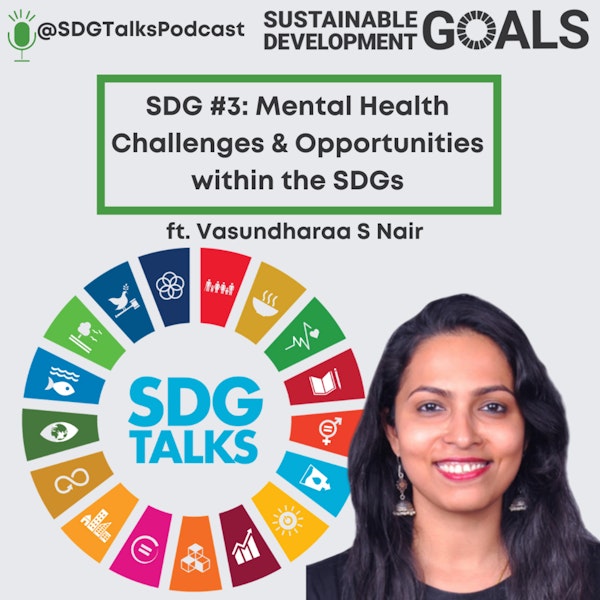 SDG #3: Mental Health Challenges & opportunities within the SDGs with Vasundharaa Nair Image