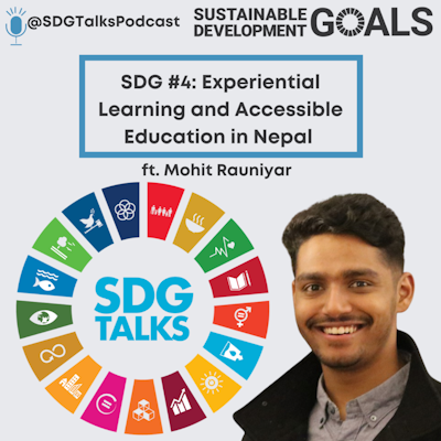 SDG #4- Experiential Learning and Accessible Education in Nepal with Mohit Rauniyar