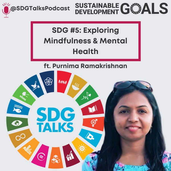 SDG #5 Exploring Mindfulness & Mental Health with Purnima Ramakrishnan Image