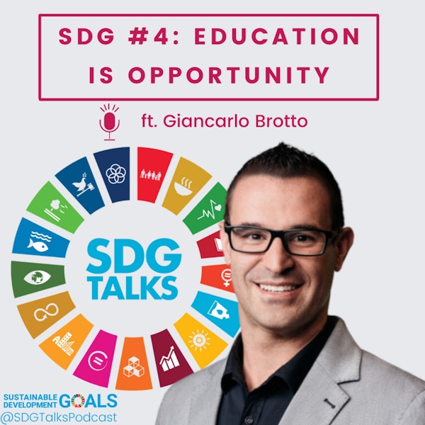 SDG # 4: Education is Opportunity with Giancarlo Brotto Image