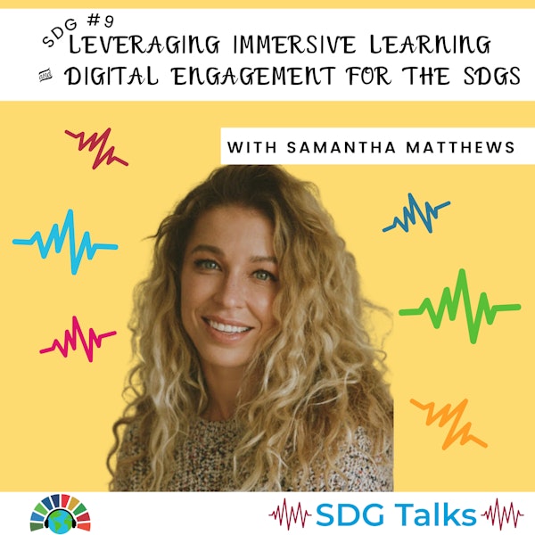 SDG 9 | Leveraging Immersive Learning & Digital Engagement for the SDGs | Samantha Matthews Image