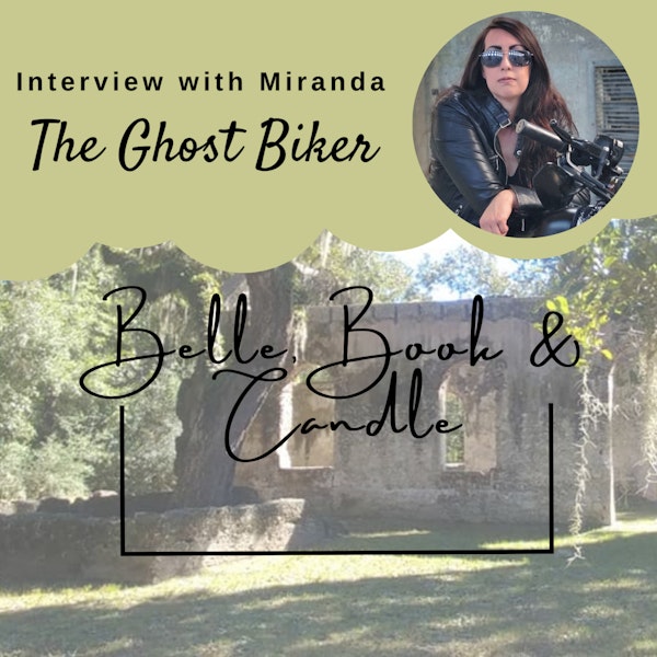 S2 E9: Paranormal Investigation with the Ghost Biker | A Southern Dialogue with Miranda