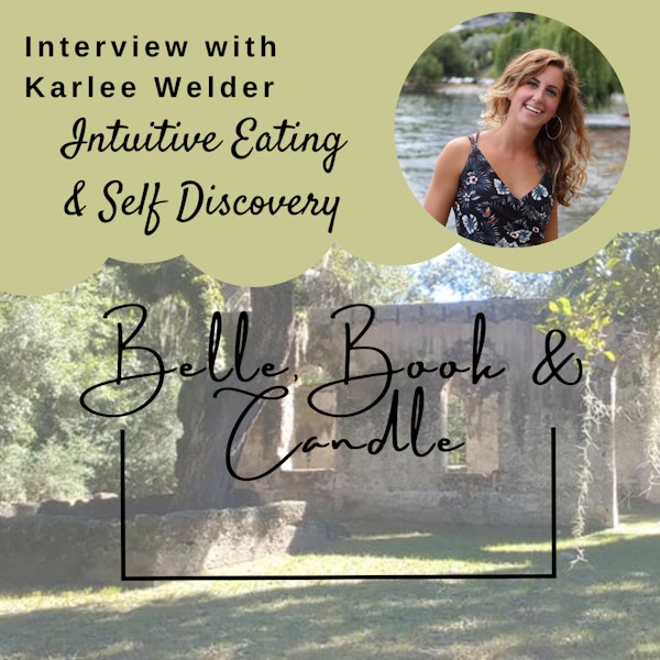 S2 E19: Intuitive Eating & Self Discovery | A Southern Dialogue with Karlee Welder