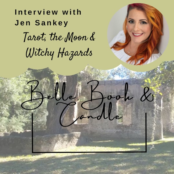 S2 E29: Tarot, the Moon & Witchy Hazards | A Southern Dialogue with Jen Sankey