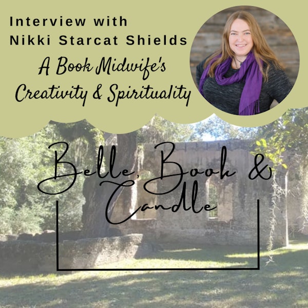 S3 E1: A Book Midwife's Creativity & Spirituality | A Southern Dialogue with Nikki Starcat Shields