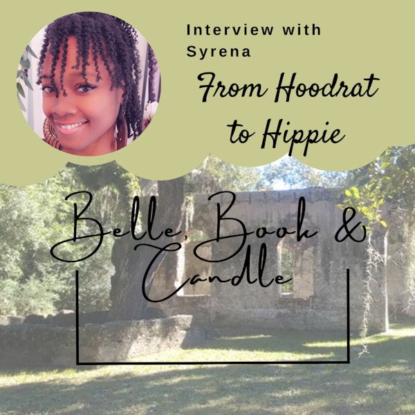 S3 E13: From Hoodrat to Hippie | A Southern Dialogue with Syrena Pendley