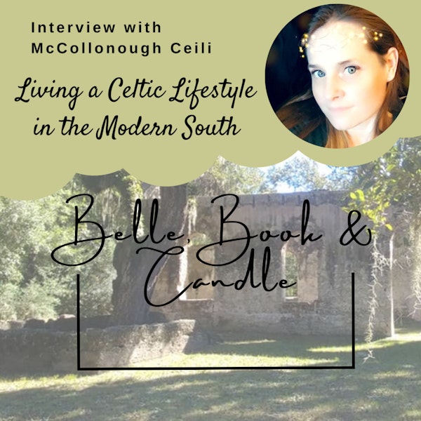S3 E24: Living a Celtic Lifestyle in the Modern South | A Southern Dialogue with McCollonough Ceili