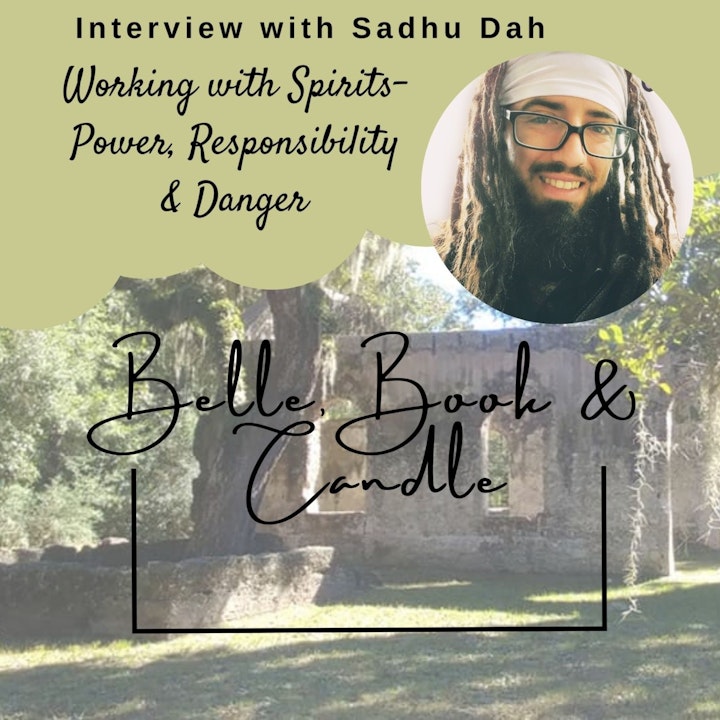 S4 E16: Working with Spirits - Power, Responsibility & Danger | A Southern Dialogue with Sadhu Dah