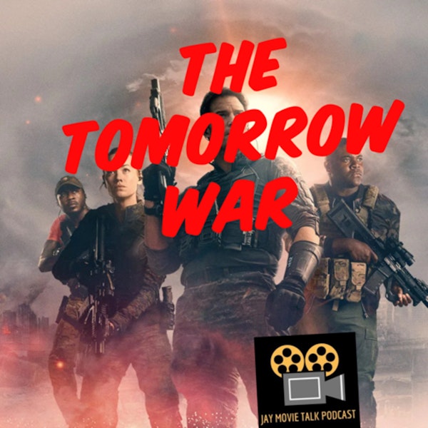 Jay Movie Talk Ep.210 The Tomorrow War-7 Days In The Future Image