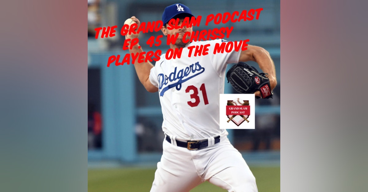 The Grand Slam Podcast Ep.45 Players on the Move