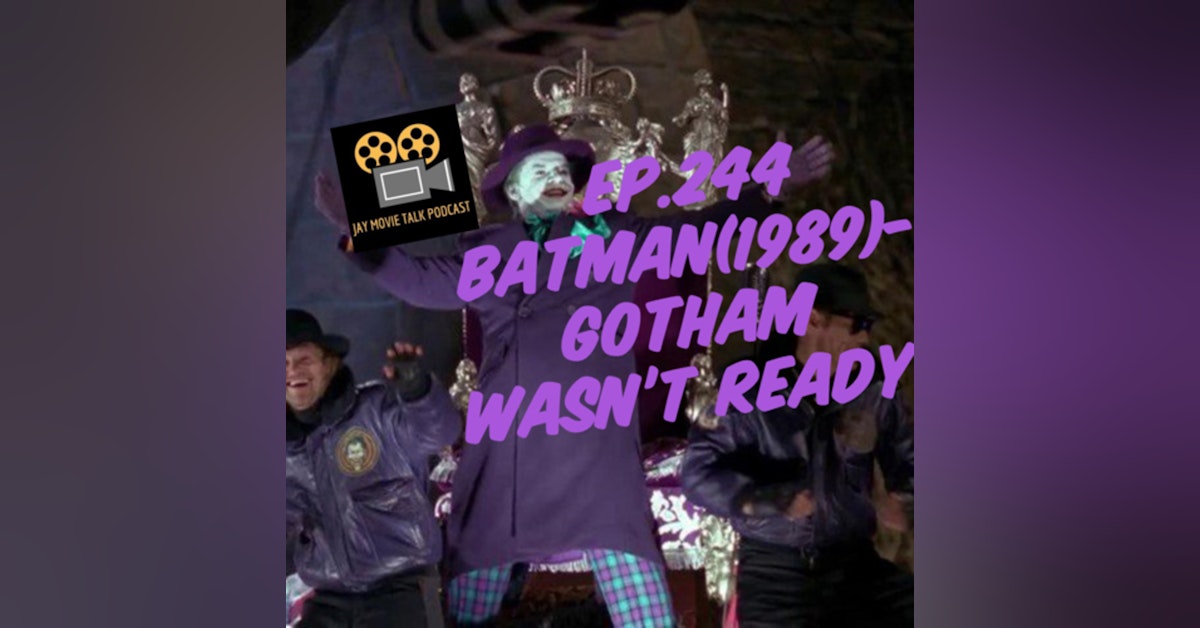 Jay Movie Talk Ep.244 Batman(1989)-Gotham Wasn't Ready