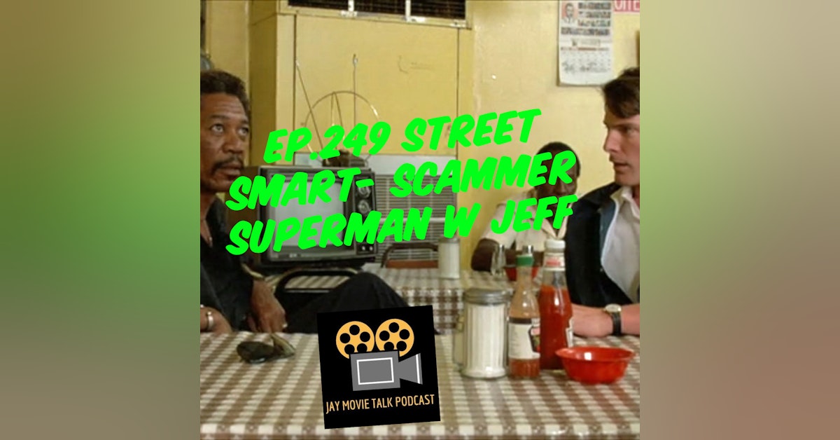 Jay Movie Talk Ep.249 Street Smart- Scammer Superman