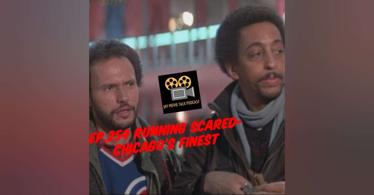 Jay Movie Talk Ep.254 Running Scared-Chicago's Finest