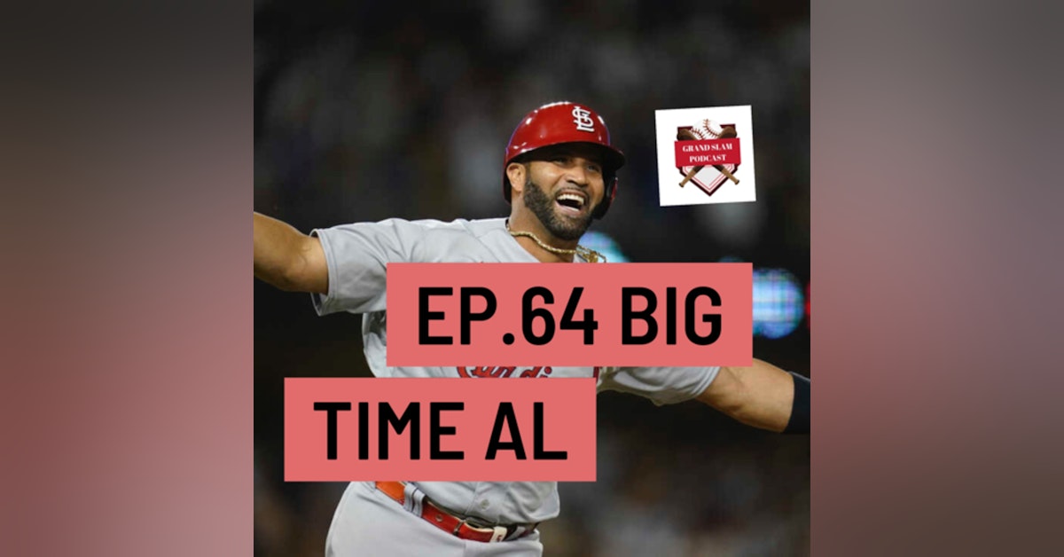 The Grand Slam Podcast Ep.64- Big Time AL