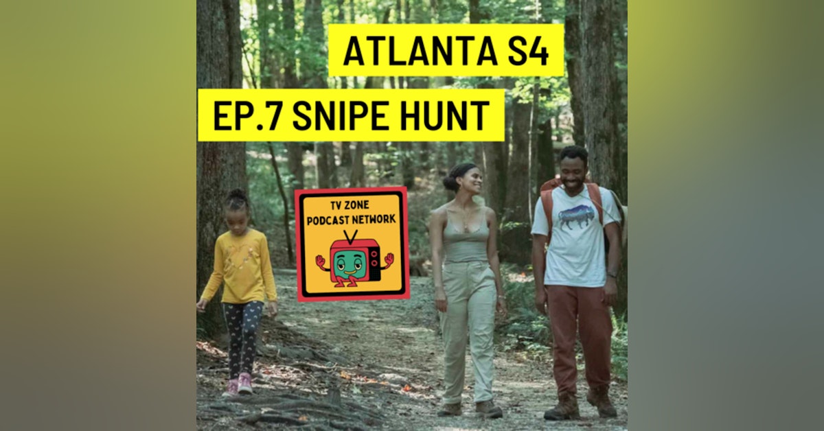 Atlanta S4 Ep.7 Snipe Hunt