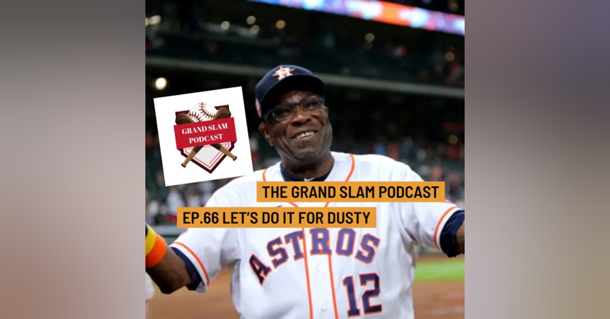 The Grand Slam Podcast Ep.66-Let's Do It For Dusty