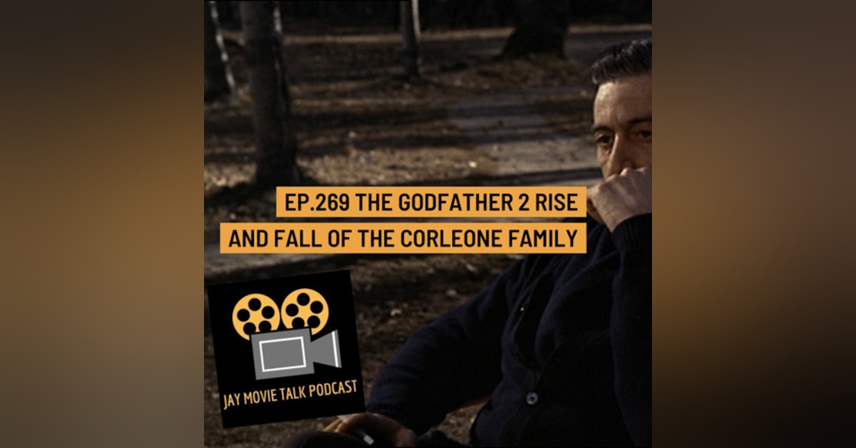 Jay Movie Talk Ep.269 The Godfather 2- Rise and Fall of The Corleone Family