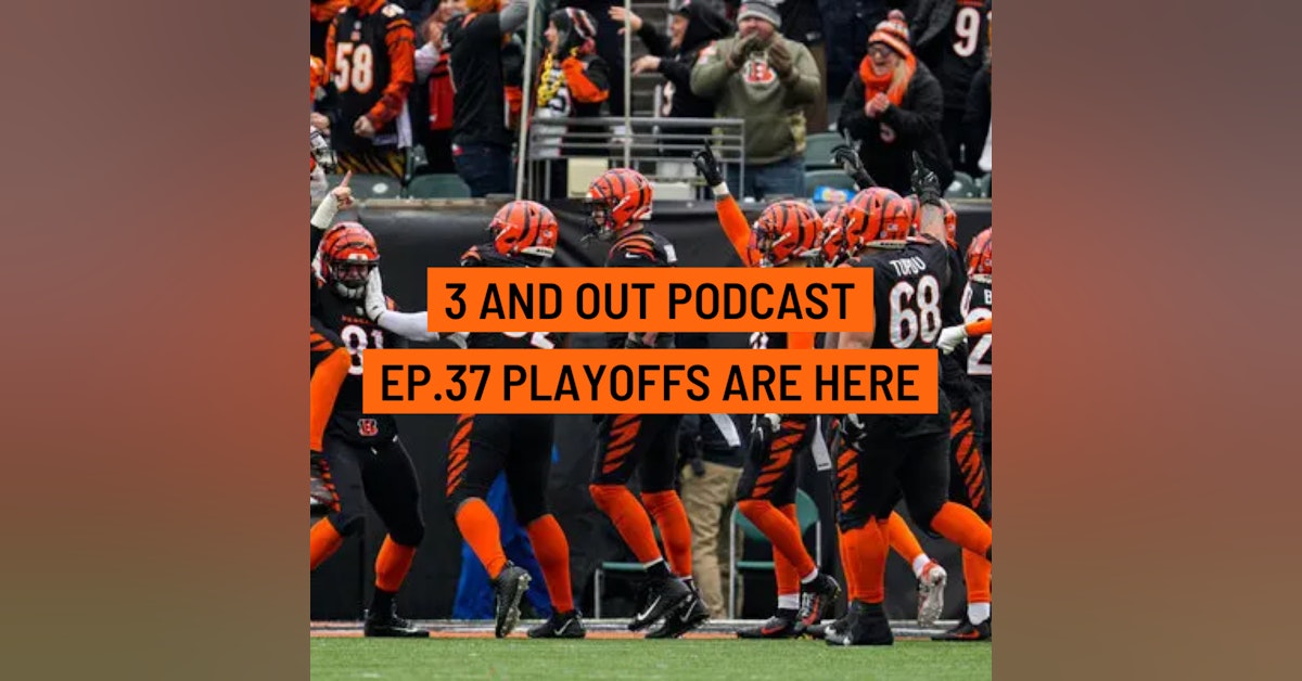 3 and Out Podcast Ep.37-Playoffs are here